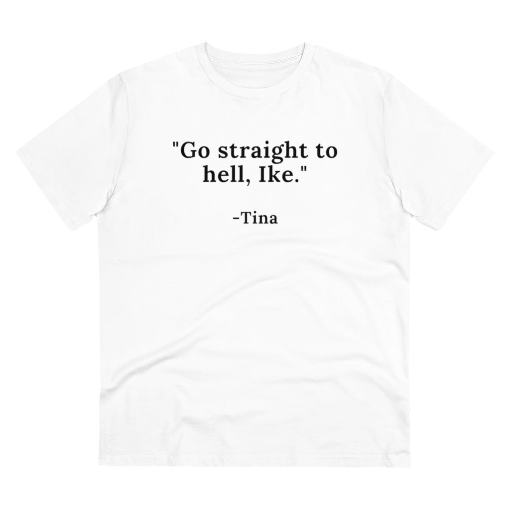 Momma Always Said T-shirt Line...Go straight to hell, Ike